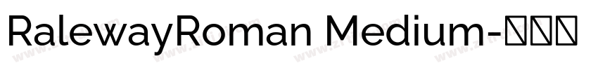 RalewayRoman Medium字体转换 RalewayRoman Medium字体转换